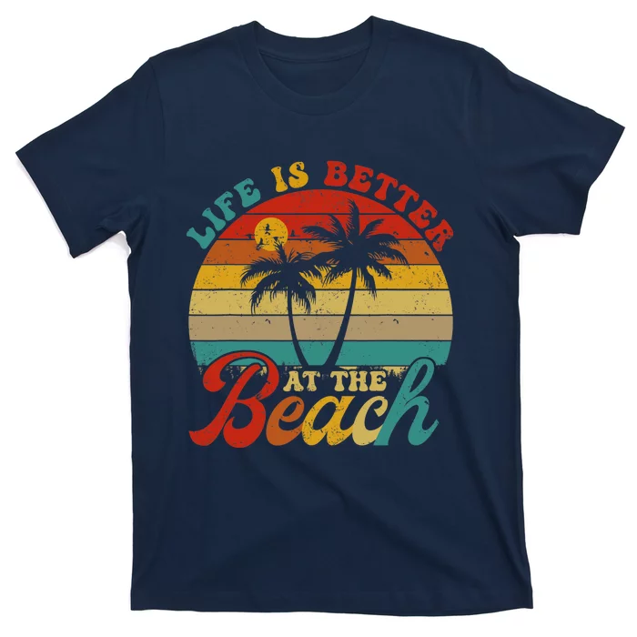 Life Is Better At The Beach Retro Summer Vacation Wo T-Shirt