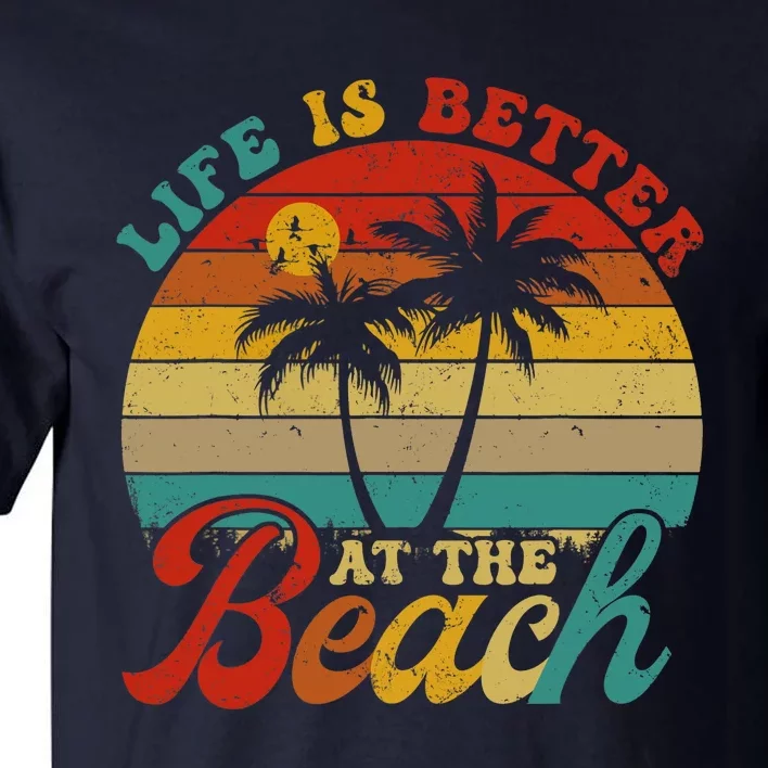 Life Is Better At The Beach Retro Summer Vacation Wo Tall T-Shirt