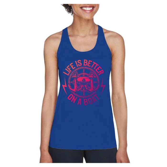 Life Is Better On A Boat Captain Boater Boating Anchor Gift Women's Racerback Tank