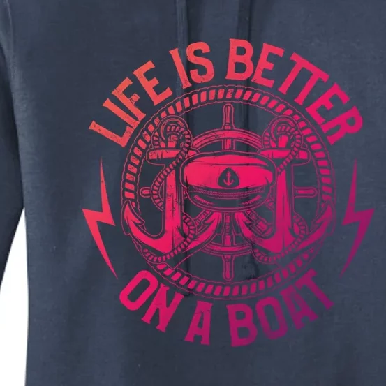 Life Is Better On A Boat Captain Boater Boating Anchor Gift Women's Pullover Hoodie