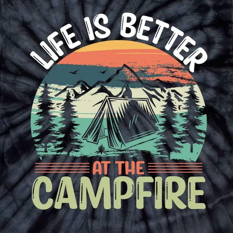 Life Is Better At The Campfire Camping Tie-Dye T-Shirt