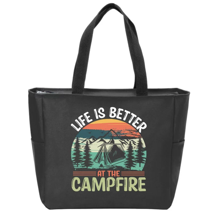 Life Is Better At The Campfire Camping Zip Tote Bag