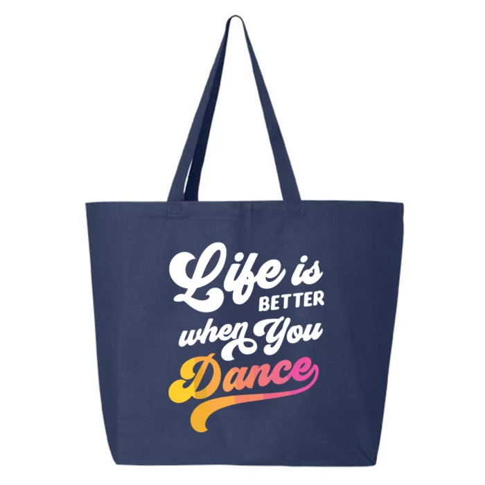 Life Is Better When You Dance Dancer Dancing Gift 25L Jumbo Tote