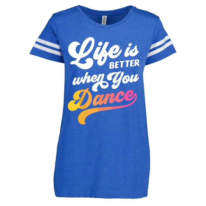 Life Is Better When You Dance Dancer Dancing Gift Enza Ladies Jersey Football T-Shirt