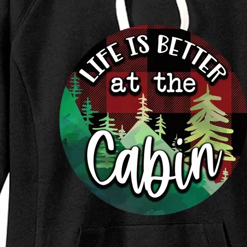 Life Is Better At The Cabin Women's Fleece Hoodie