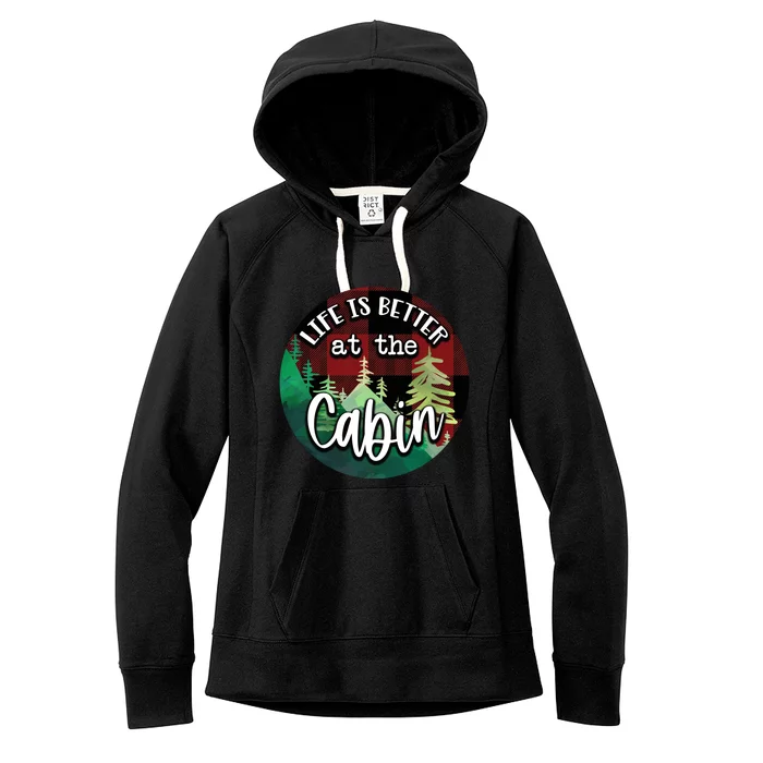 Life Is Better At The Cabin Women's Fleece Hoodie