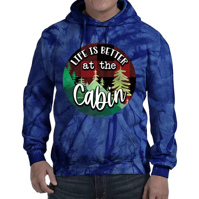 Life Is Better At The Cabin Tie Dye Hoodie