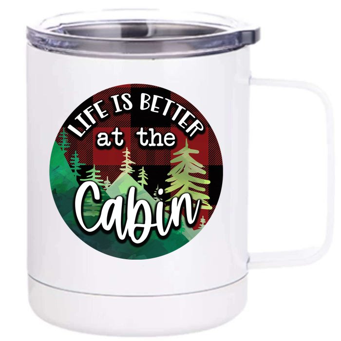 Life Is Better At The Cabin Front & Back 12oz Stainless Steel Tumbler Cup