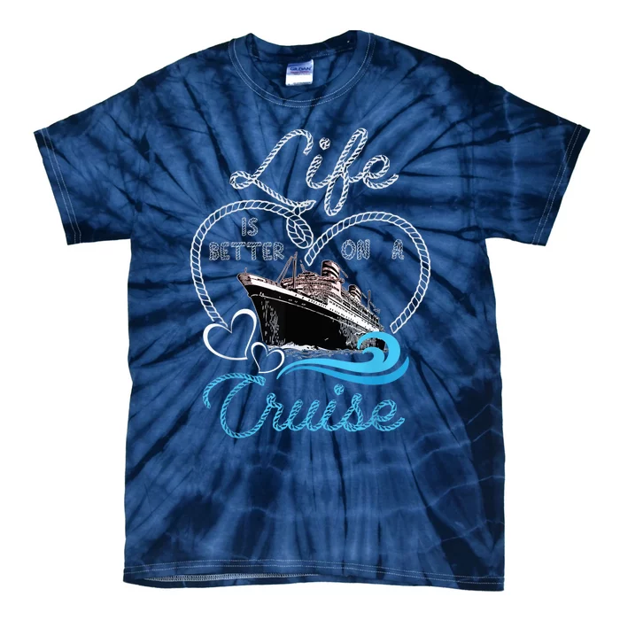 Life is Better on a Cruise , Wo and Kid Cruising Tie-Dye T-Shirt