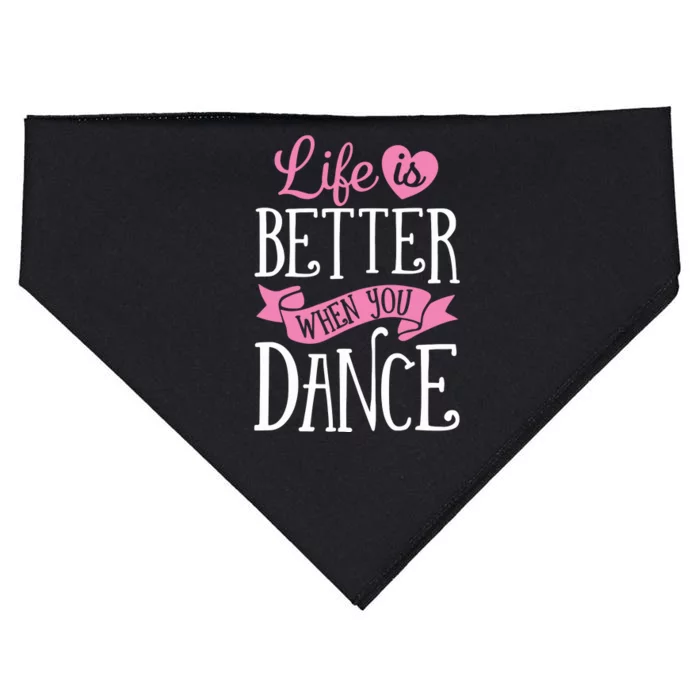 Life Is Better When You Dance Dancer Dancing Gift USA-Made Doggie Bandana