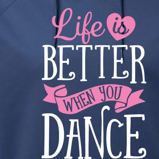 Life Is Better When You Dance Dancer Dancing Gift Performance Fleece Hoodie