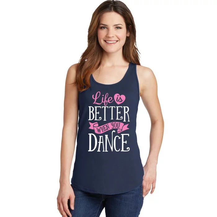 Life Is Better When You Dance Dancer Dancing Gift Ladies Essential Tank