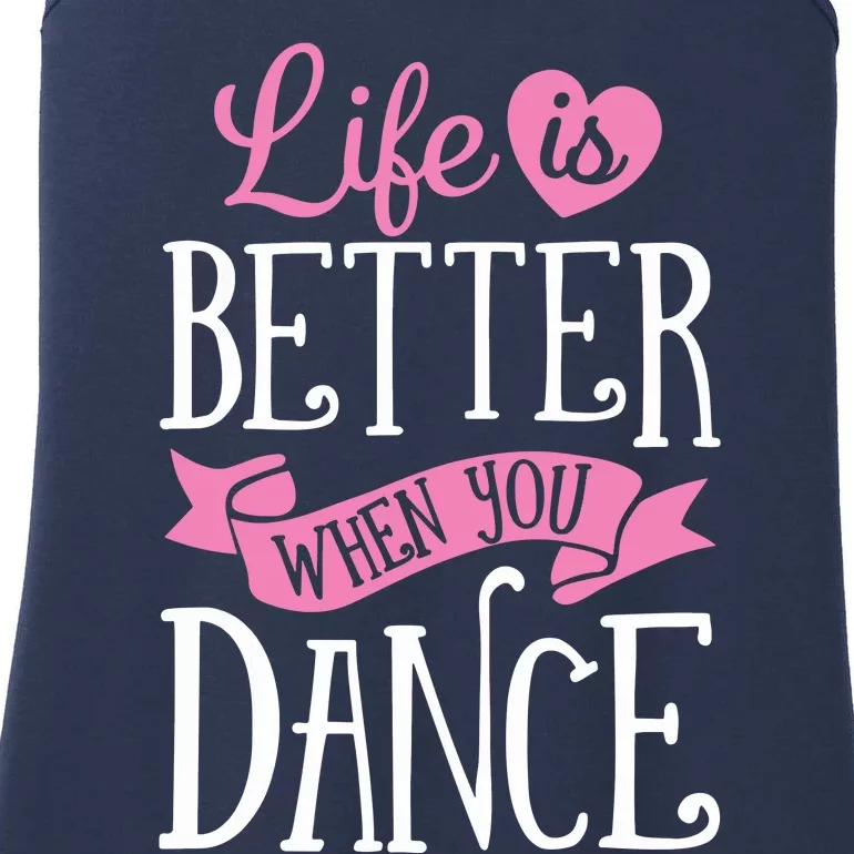 Life Is Better When You Dance Dancer Dancing Gift Ladies Essential Tank