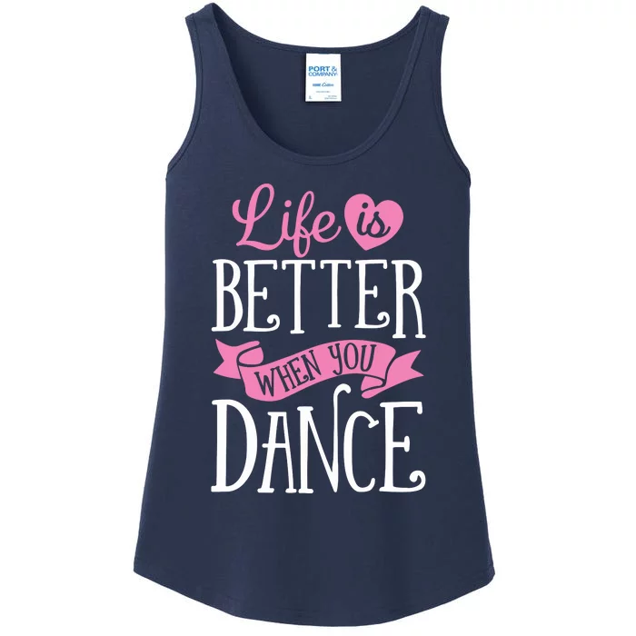 Life Is Better When You Dance Dancer Dancing Gift Ladies Essential Tank