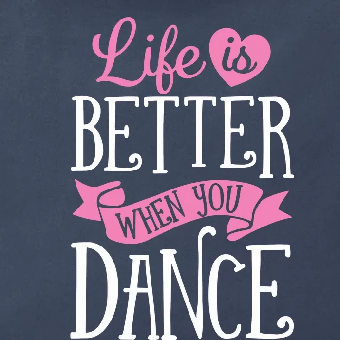 Life Is Better When You Dance Dancer Dancing Gift Zip Tote Bag