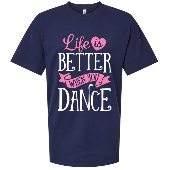 Life Is Better When You Dance Dancer Dancing Gift Sueded Cloud Jersey T-Shirt