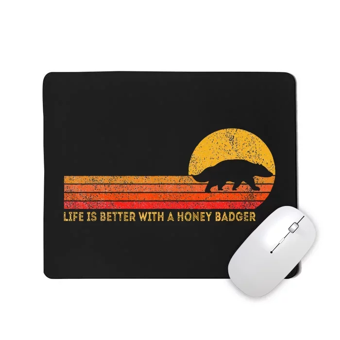 Life Is Better With A Honey Badger Funny Honey Badger Retro Mousepad