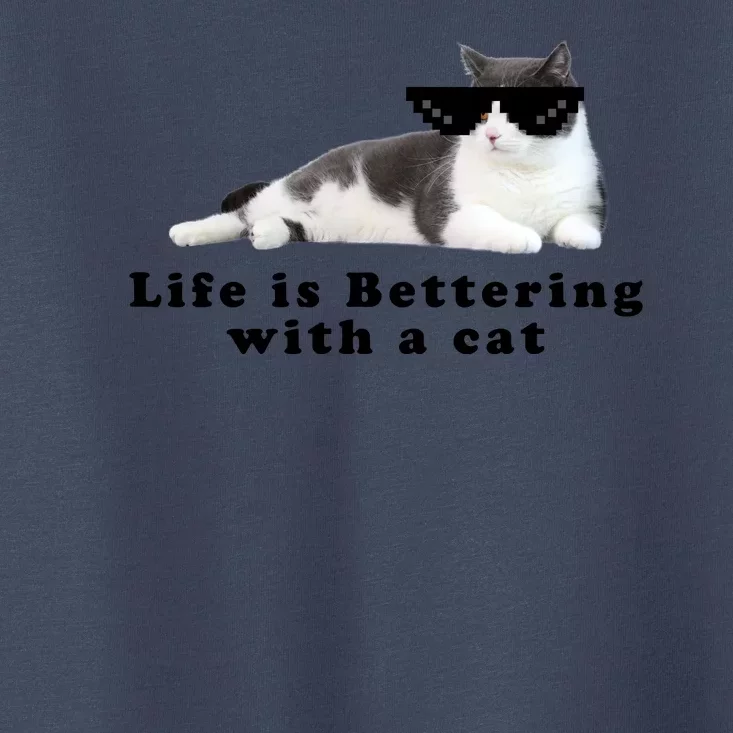 Life Is Bettering With A Cat Toddler T-Shirt