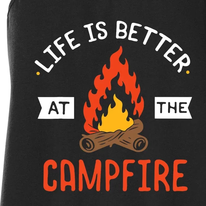 Life is better at the Campfire - Funny Camping & Camper Gift Women's Racerback Tank