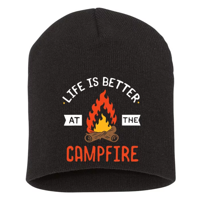 Life is better at the Campfire - Funny Camping & Camper Gift Short Acrylic Beanie