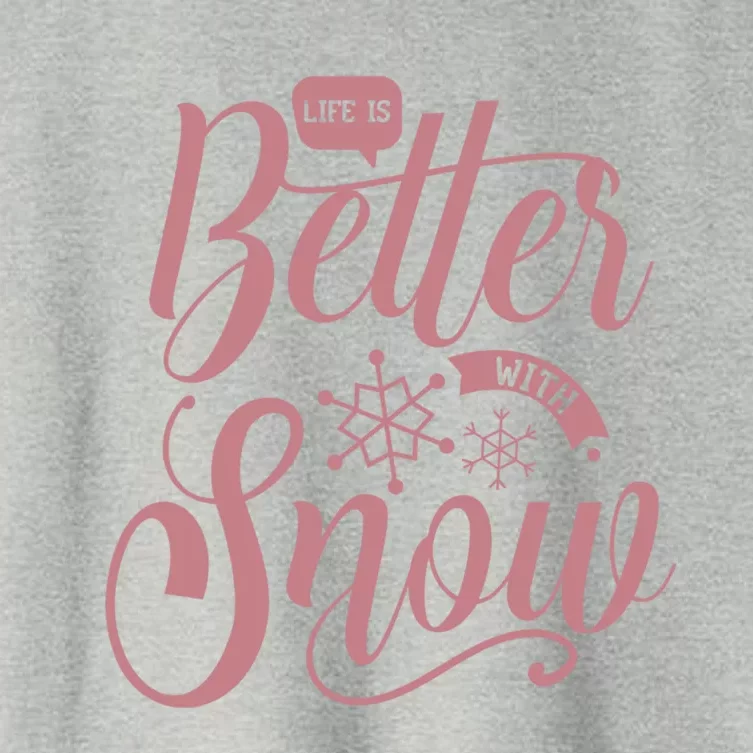 Life Is Better With Snow Cold Season Quote Cute Gift Women's Crop Top Tee