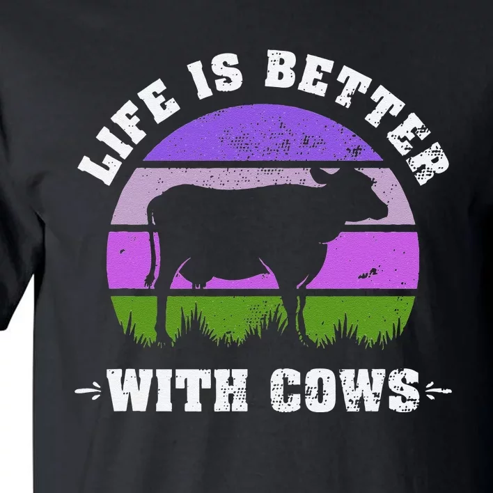 Life is Better With Cows Funny Quote Cattle Farming Tall T-Shirt