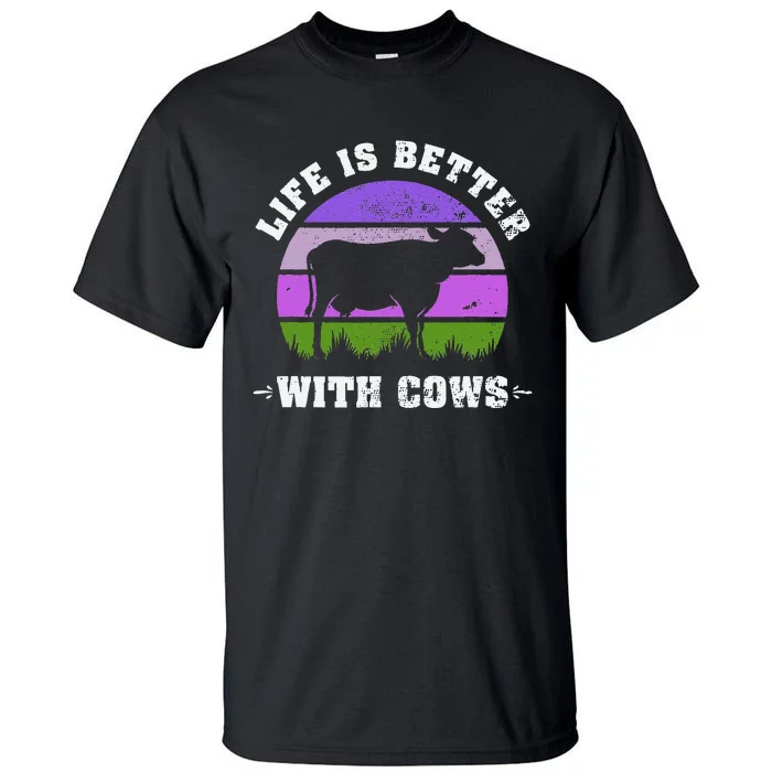 Life is Better With Cows Funny Quote Cattle Farming Tall T-Shirt