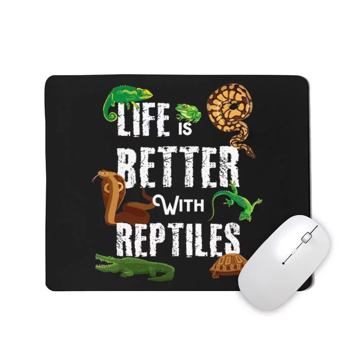 Life Is Better With Reptiles Lizard Reptile Pet Lover Mousepad