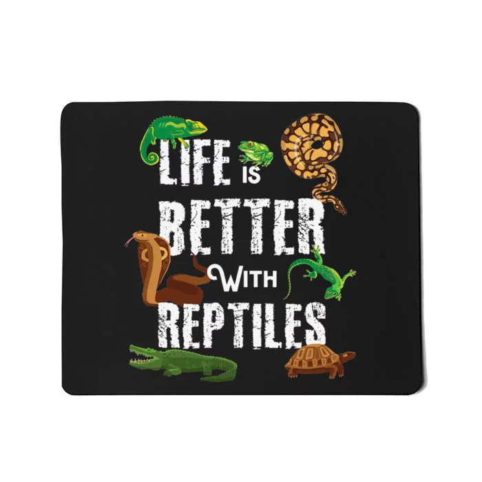 Life Is Better With Reptiles Lizard Reptile Pet Lover Mousepad