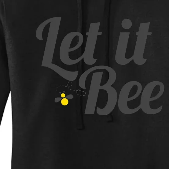 Let It Bee Funny Beehive Cute Beekeeping Gift Women's Pullover Hoodie