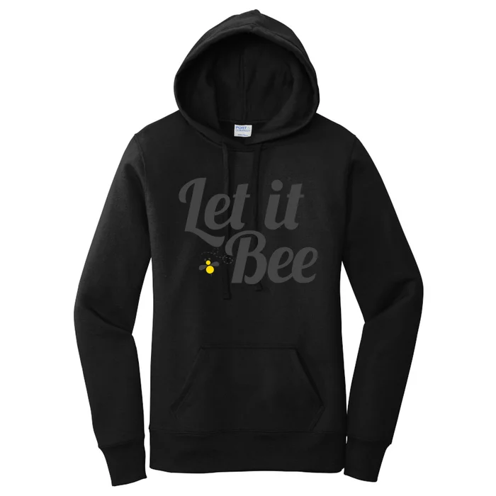 Let It Bee Funny Beehive Cute Beekeeping Gift Women's Pullover Hoodie