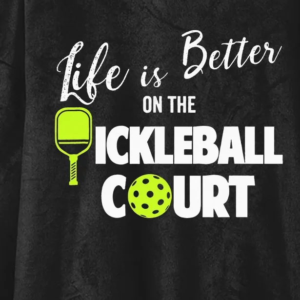 Life Is Better On Pickleball Court Dink Sports Lover Hooded Wearable Blanket