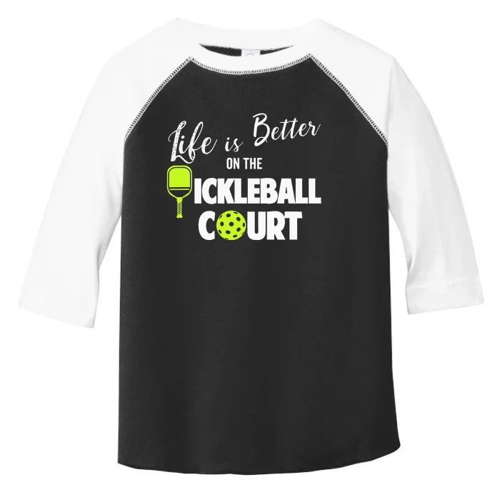 Life Is Better On Pickleball Court Dink Sports Lover Toddler Fine Jersey T-Shirt