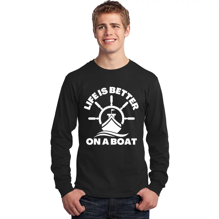 Life Is Better On A Boat Quote Long Sleeve Shirt