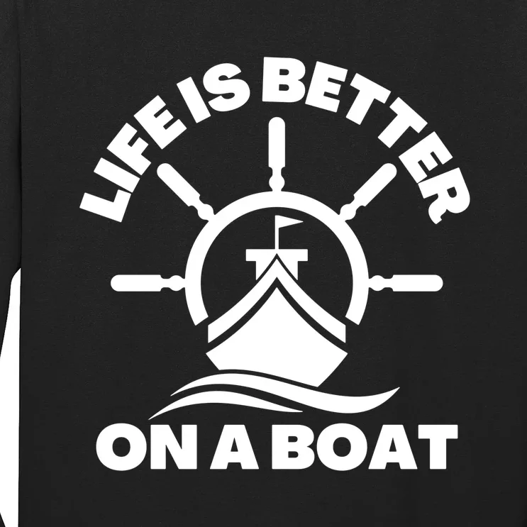 Life Is Better On A Boat Quote Long Sleeve Shirt