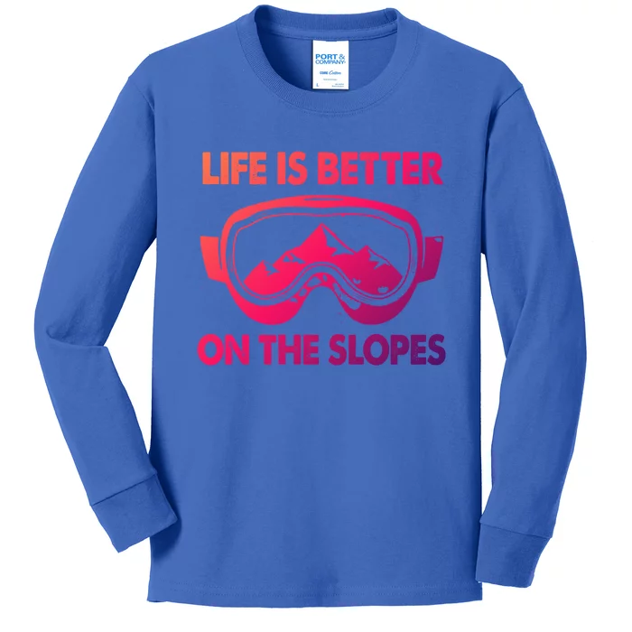 Life Is Better On The Slopes Gift Kids Long Sleeve Shirt