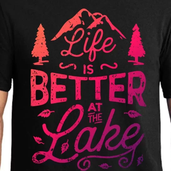 Life Is Better At Lake Funny Gift Fishing Boating Sailing Funny Gift Pajama Set