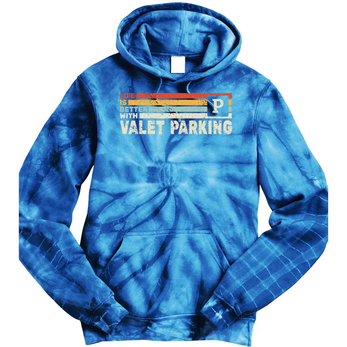 Life Is Better With Valet Parking Tie Dye Hoodie