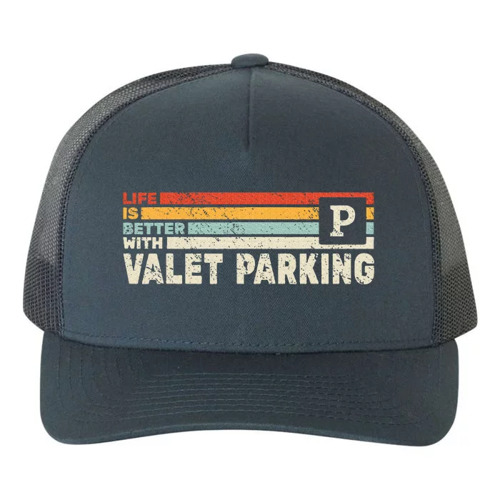 Life Is Better With Valet Parking Yupoong Adult 5-Panel Trucker Hat