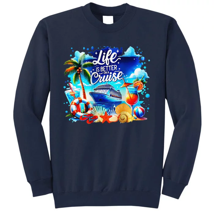 Life Is Better On A Cruise Tall Sweatshirt