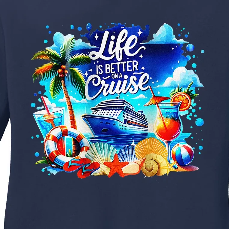 Life Is Better On A Cruise Ladies Long Sleeve Shirt