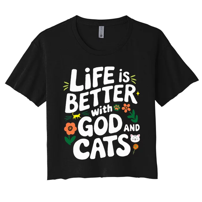 Life Is Better With God And Cats Women's Crop Top Tee