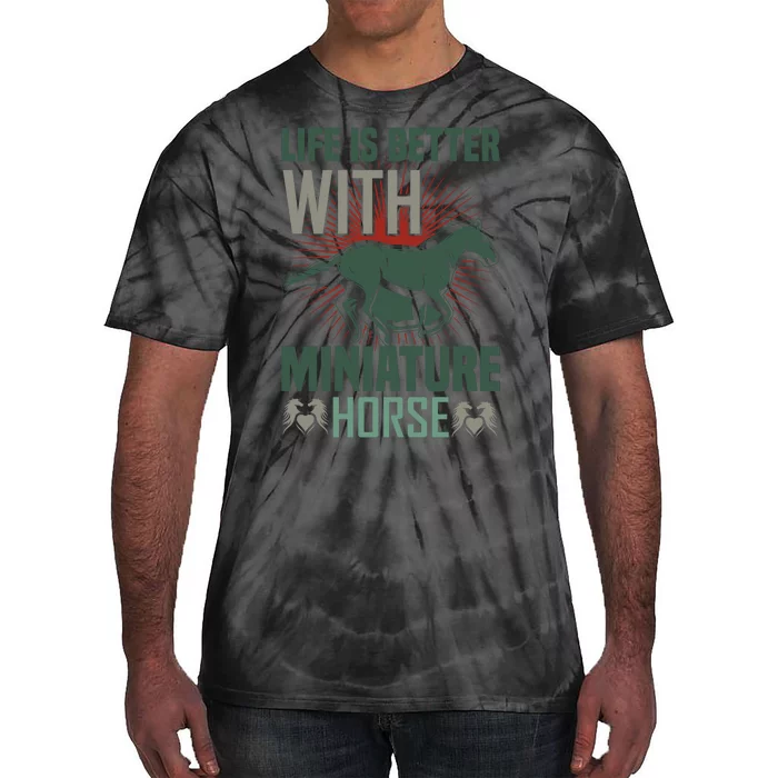 Life Is Better With Miniature Horse Tie-Dye T-Shirt