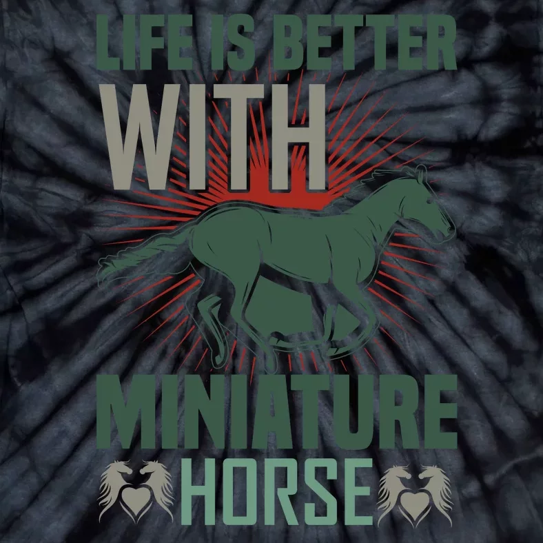 Life Is Better With Miniature Horse Tie-Dye T-Shirt