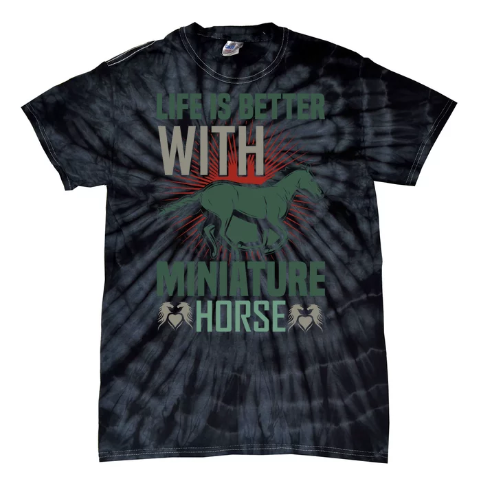 Life Is Better With Miniature Horse Tie-Dye T-Shirt