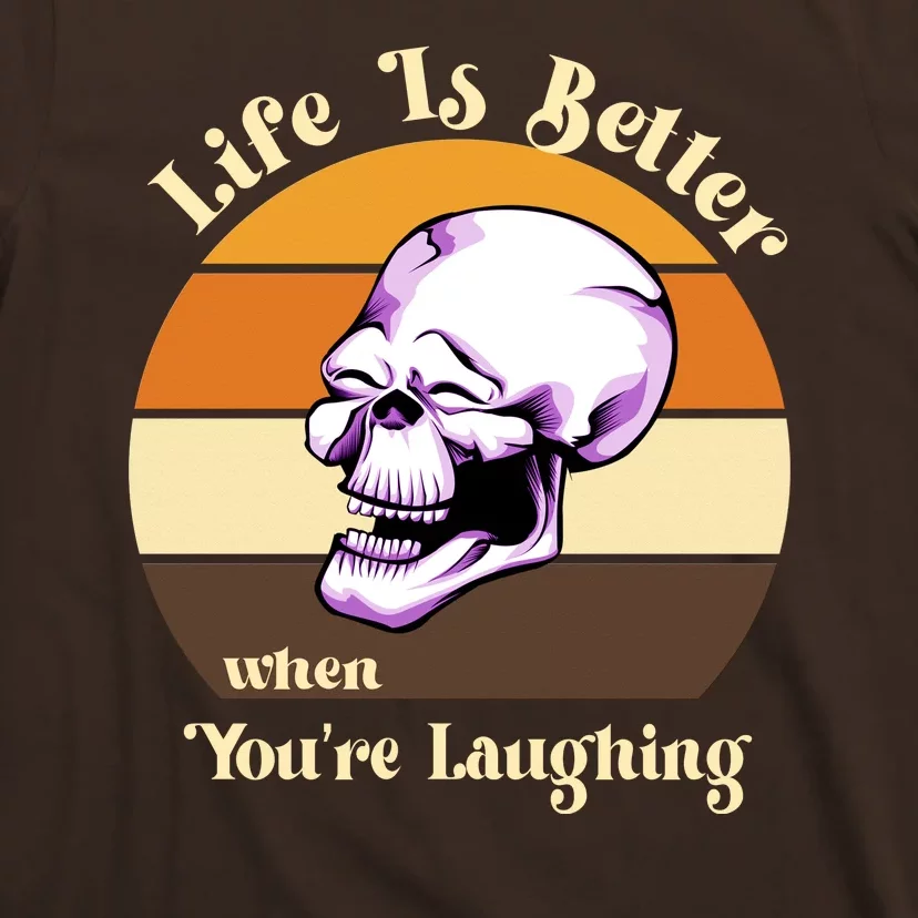 Life Is Better When Your Laughing Retro Skull T-Shirt