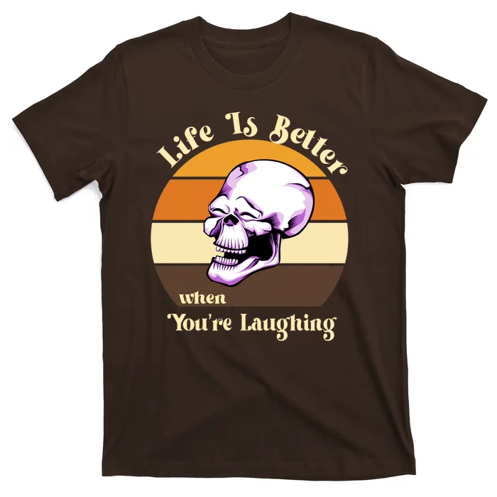 Life Is Better When Your Laughing Retro Skull T-Shirt