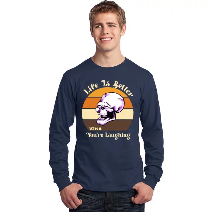 Life Is Better When Your Laughing Retro Skull Tall Long Sleeve T-Shirt