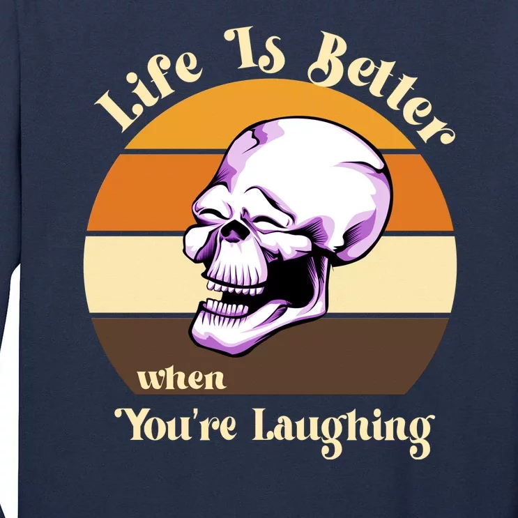 Life Is Better When Your Laughing Retro Skull Tall Long Sleeve T-Shirt