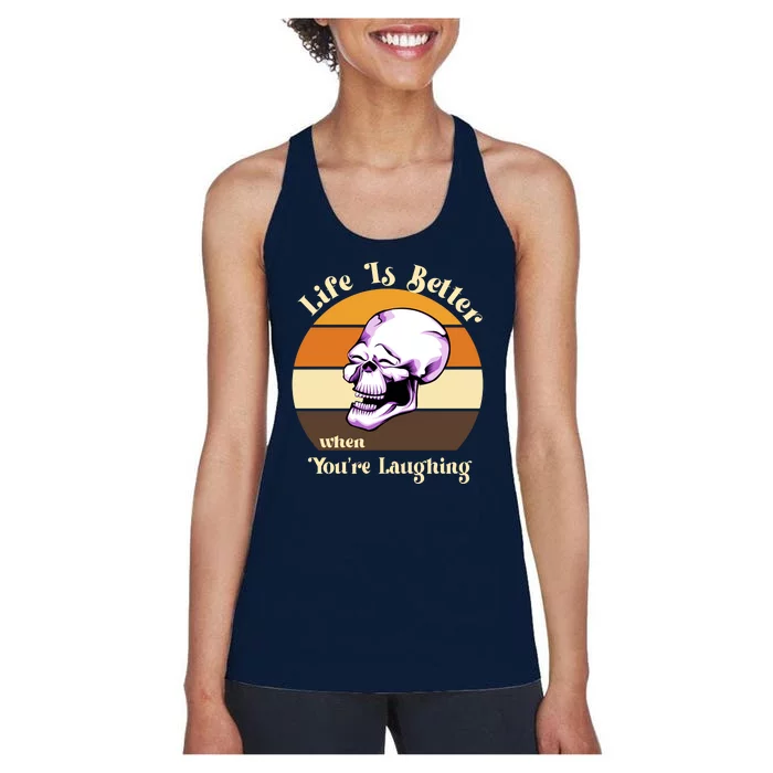 Life Is Better When Your Laughing Retro Skull Women's Racerback Tank